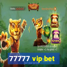 77777 vip bet